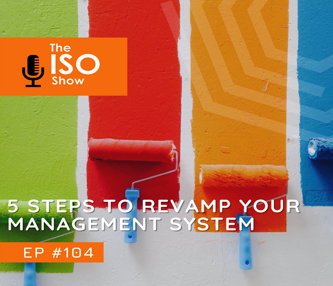 The ISO Show 104 5 Steps to revamp your Management System